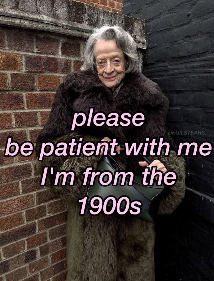 please DEUILSTEARS be patient with me I'm from the 1900s