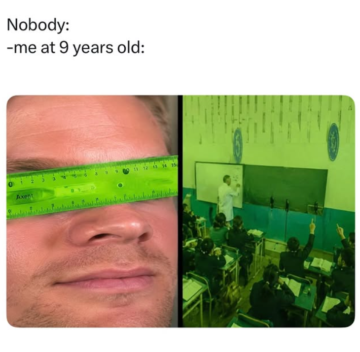 Nobody: -me at 9 years old: Axent 11 12 13 14 15