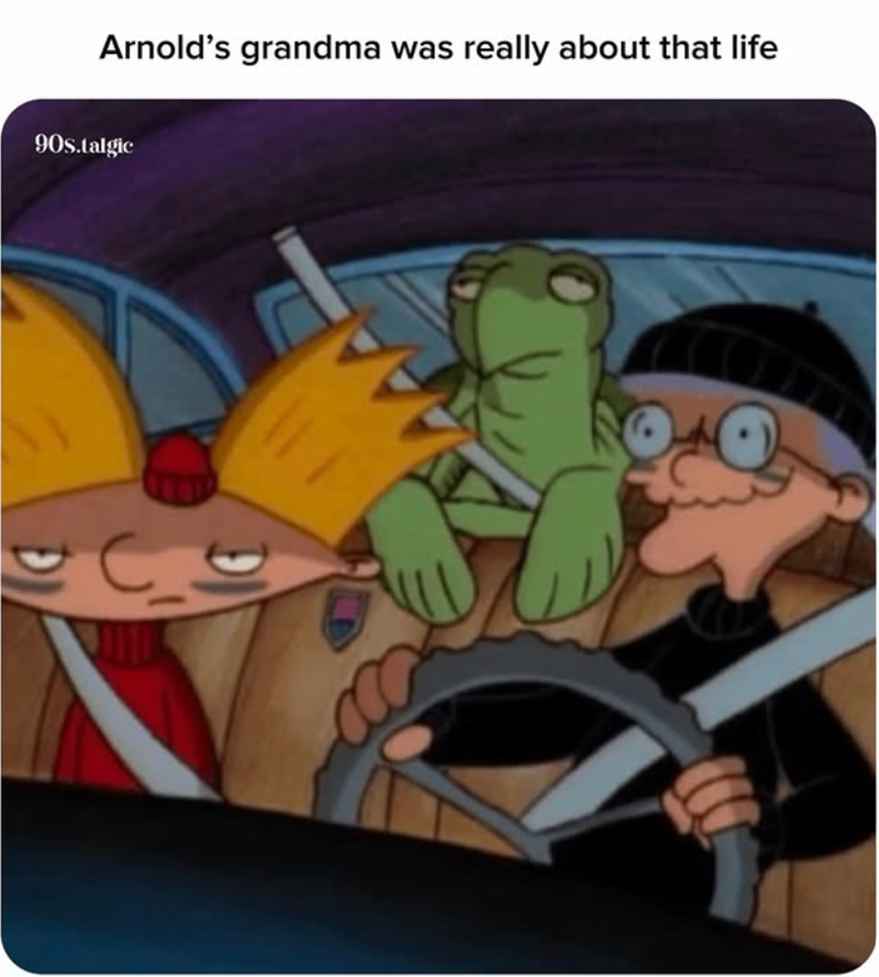 Arnold's grandma was really about that life 90s.talgic C