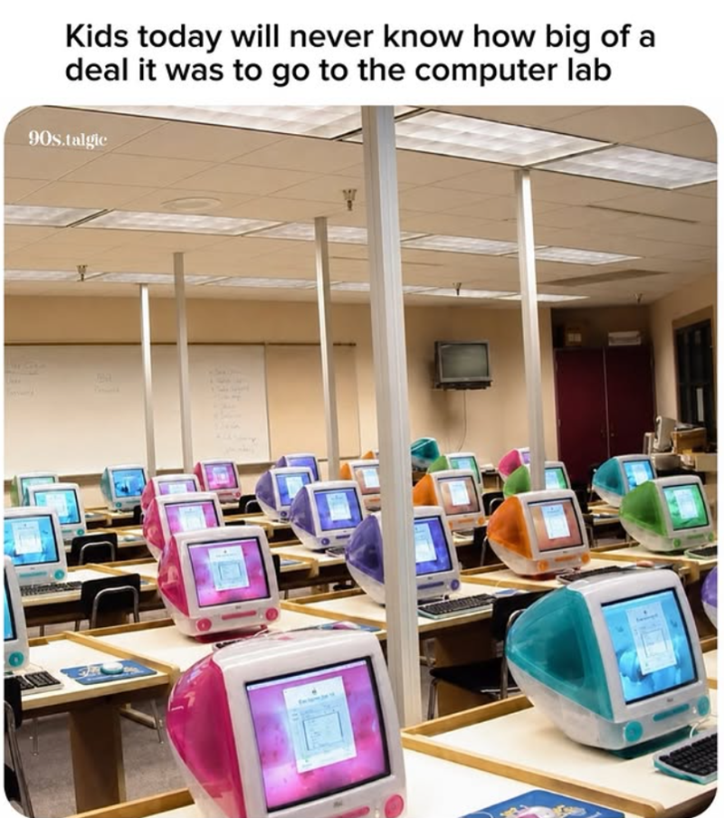 Kids today will never know how big of a deal it was to go to the computer lab 90s.talgic A