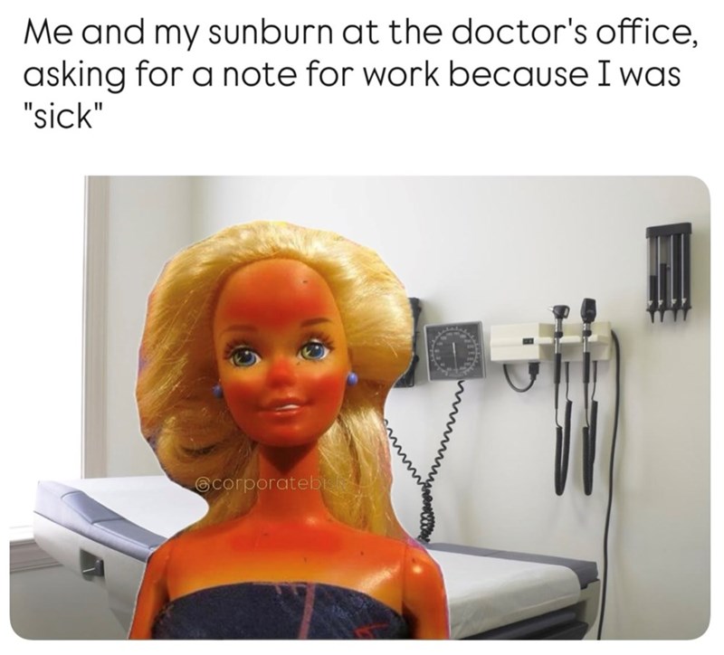 Me and my sunburn at the doctor's office, asking for a note for work because I was "sick" @corporatebis