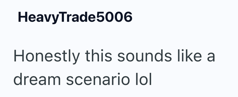 HeavyTrade5006 Honestly this sounds like a dream scenario lol