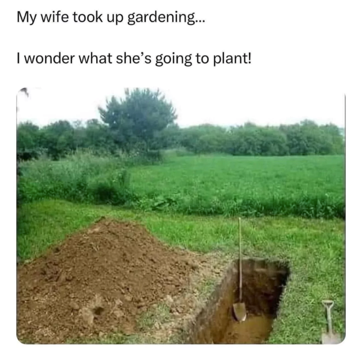 My wife took up gardening... I wonder what she's going to plant!