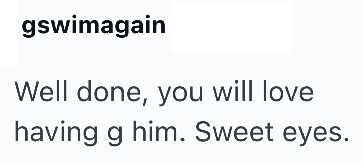 gswimagain Well done, you will love having g him. Sweet eyes.