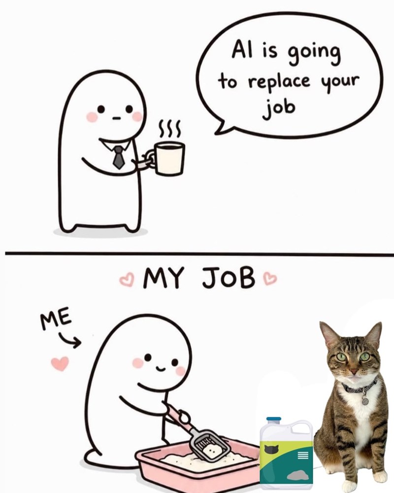 ME SSS Al is going to replace your job MY JOB D