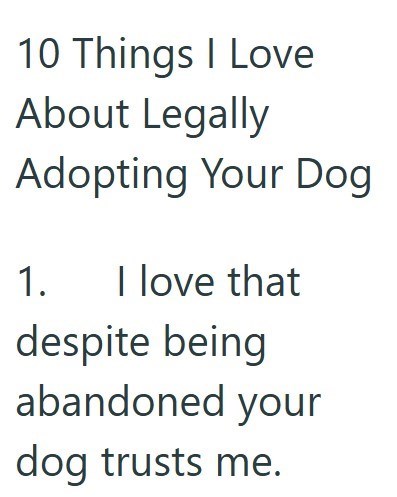 10 Things I Love About Legally Adopting Your Dog 1. I love that despite being abandoned your dog trusts me.
