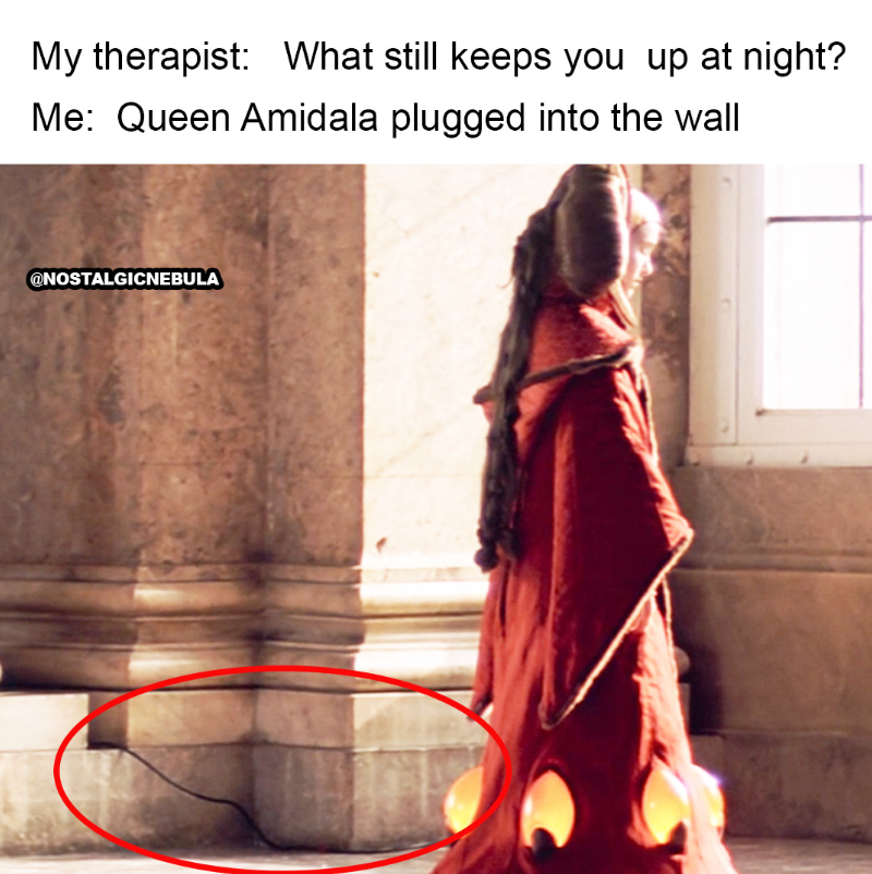 My therapist: What still keeps you up at night? Me: Queen Amidala plugged into the wall @NOSTALGICNEBULA
