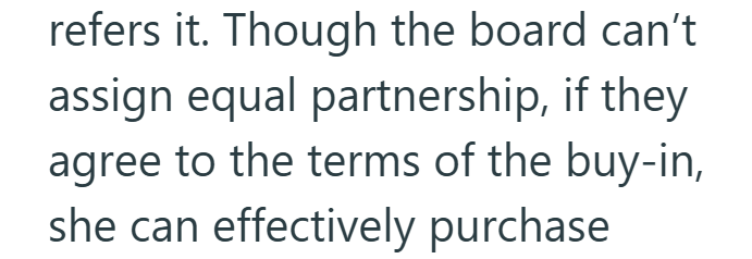 refers it. Though the board can't assign equal partnership, if they agree to the terms of the buy-in, she can effectively purchase