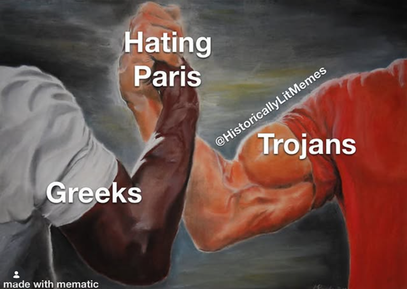 Greeks made with mematic Hating Paris @HistoricallyLit Memes Trojans