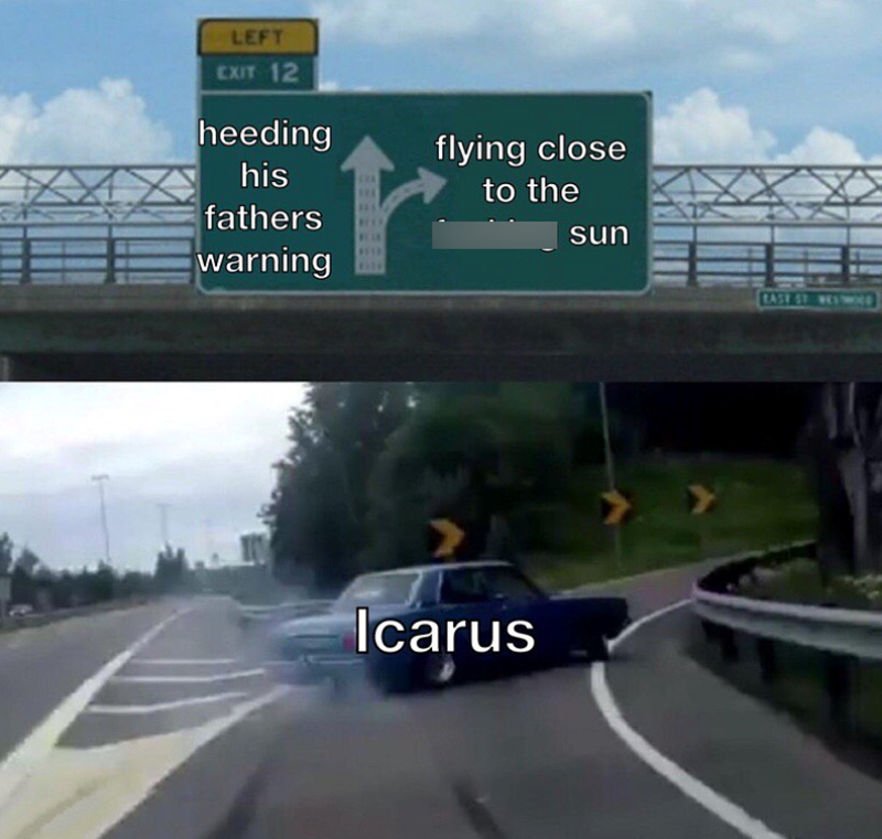 LEFT EXIT 12 heeding flying close his fathers warning to the sun Icarus EASE ST. WESTWOO