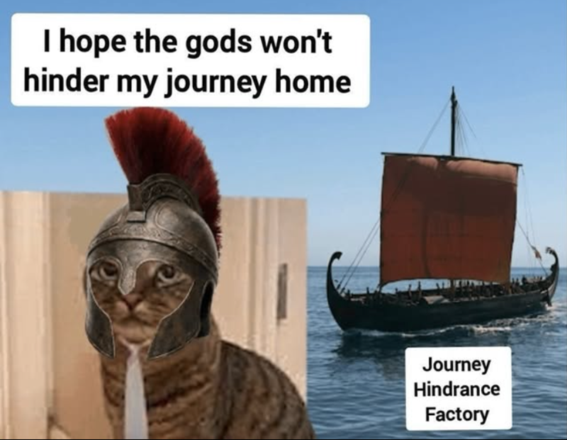 I hope the gods won't hinder my journey home Journey Hindrance Factory