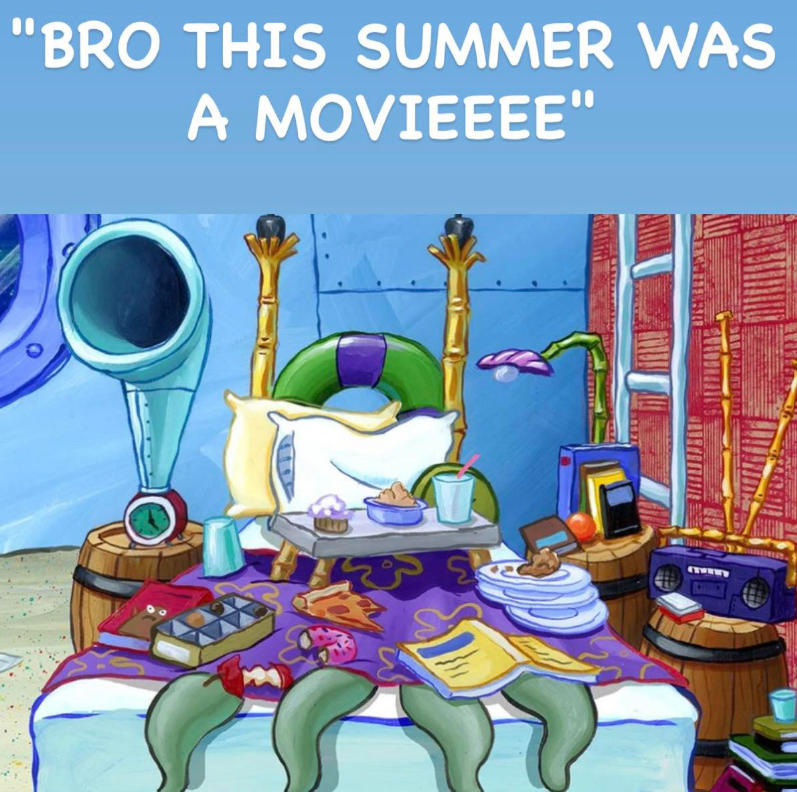 "BRO THIS SUMMER WAS A MOVIEEEE" wwwwwy