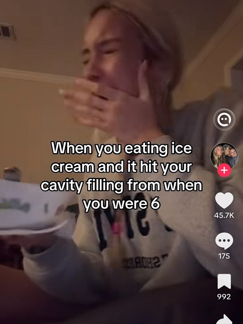 When you eating ice cream and it hit your cavity filling from when you were 6 + 45.7K 175 992