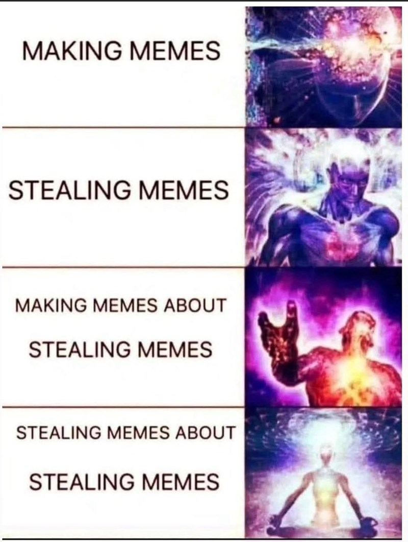 MAKING MEMES STEALING MEMES MAKING MEMES ABOUT STEALING MEMES STEALING MEMES ABOUT STEALING MEMES