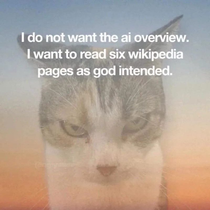 I do not want the ai overview. I want to read six wikipedia pages as god intended.