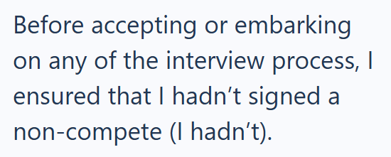 Before accepting or embarking on any of the interview process, I ensured that I hadn't signed a non-compete (I hadn't).