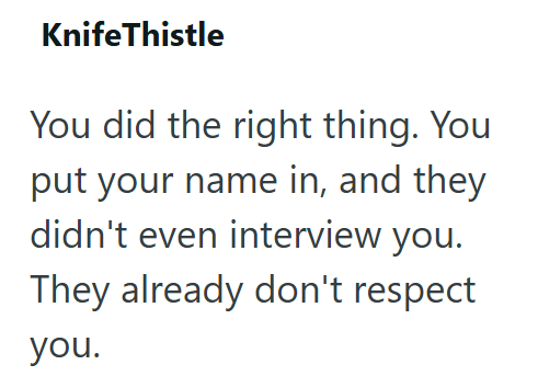 KnifeThistle You did the right thing. You put your name in, and they didn't even interview you. They already don't respect you.