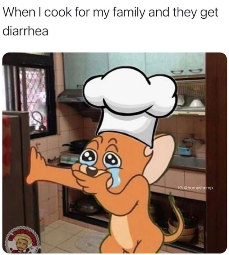 When I cook for my family and they get diarrhea IG @hornyshrimp