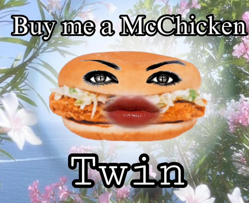 Buy me a McChicken Twin