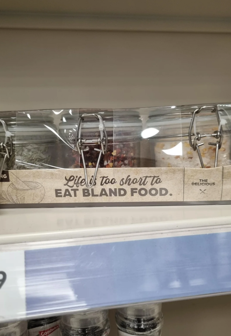 NG Goodwins Life is too short to EAT BLAND FOOD. THE DELICIOUS