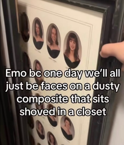 Emo be one day we'll all just be faces on a dusty composite that sits shoved in a closet