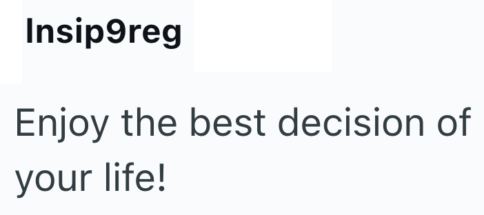 Insip9reg Enjoy the best decision of your life!