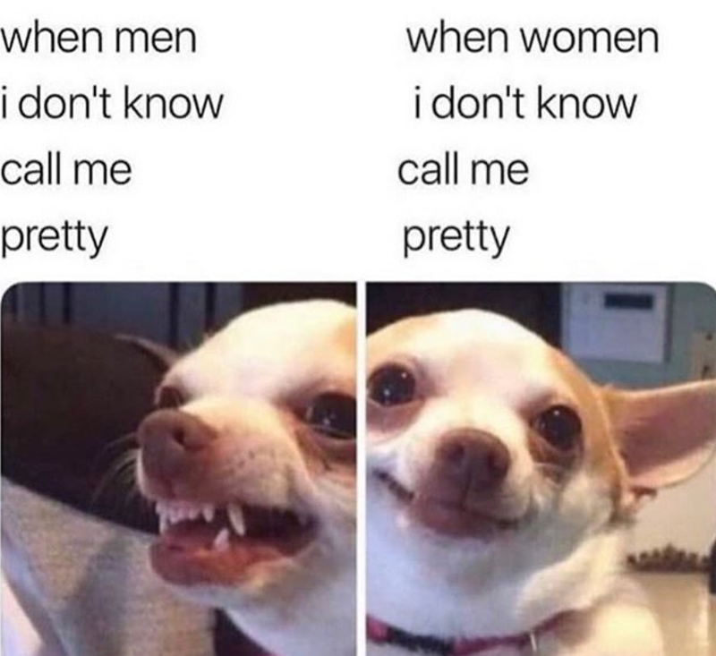 when men i don't know call me pretty when women i don't know call me pretty