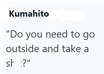 Kumahito "Do you need to go outside and take a st :?"