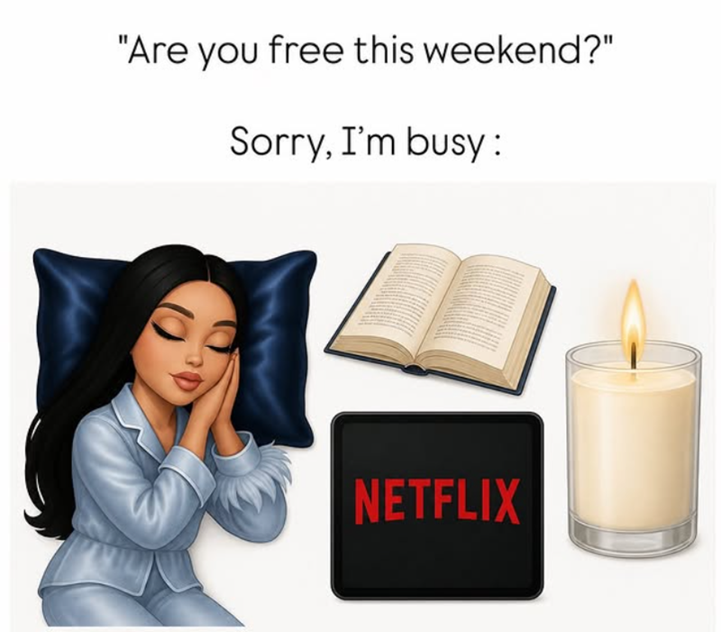 "Are you free this weekend?" Sorry, I'm busy: NETFLIX
