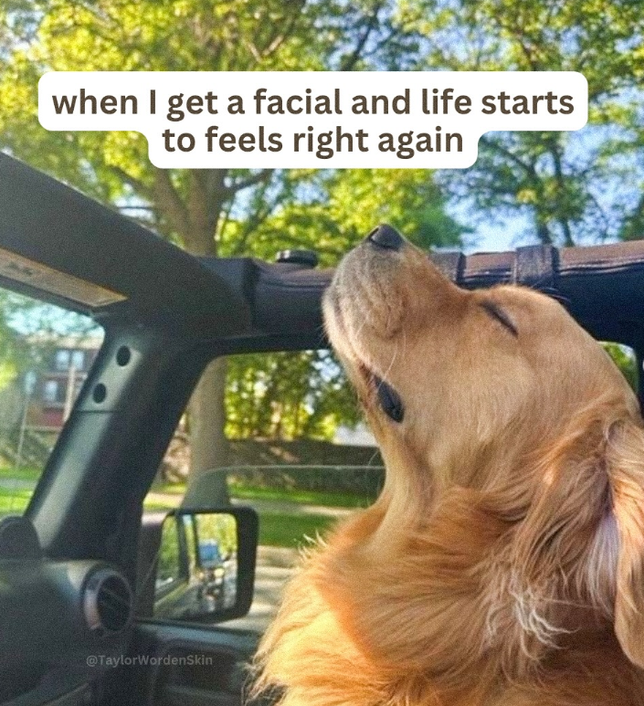 when I get a facial and life starts to feels right again @TaylorWordenSkin