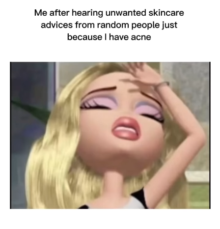 Me after hearing unwanted skincare advices from random people just because I have acne