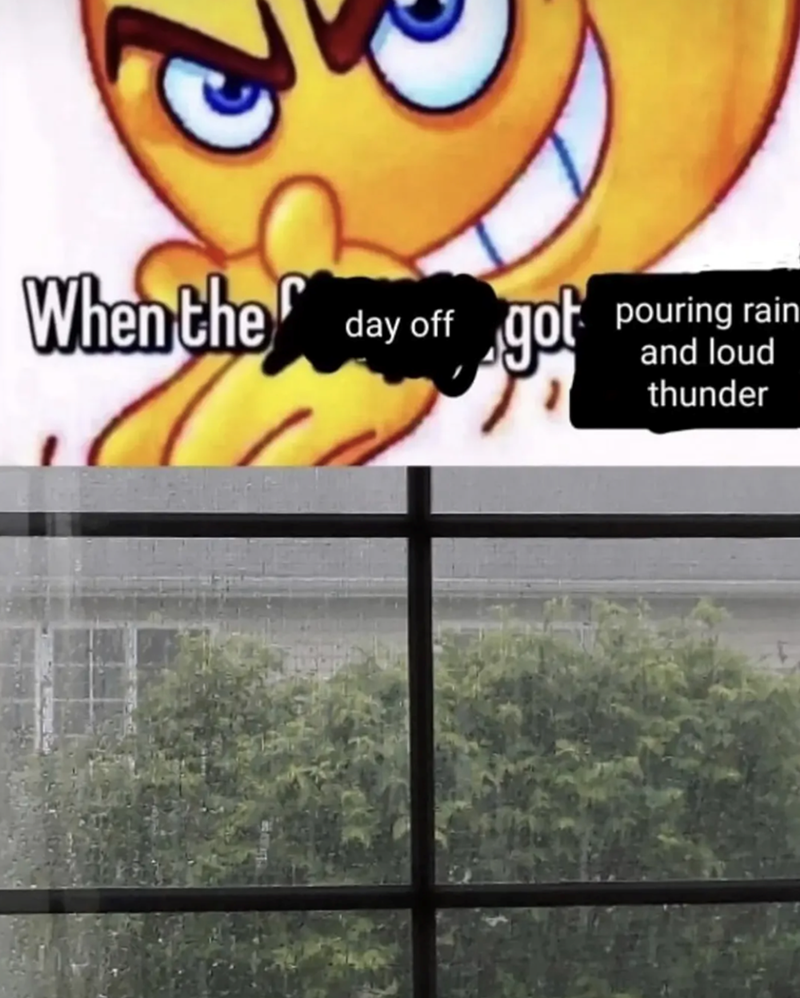 When the day off got pouring rain and loud thunder