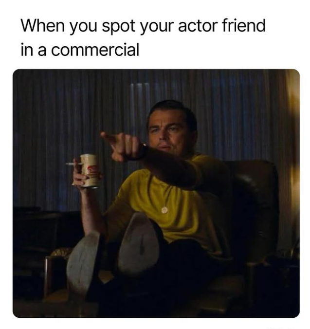 When you spot your actor friend in a commercial
