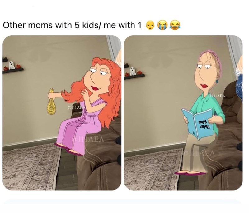 Other moms with 5 kids/ me with 1 @111AE 111AEA 111AEA ба X의헌 @111AFA