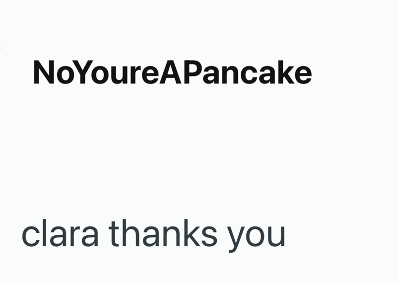 NoYoureAPancake clara thanks you
