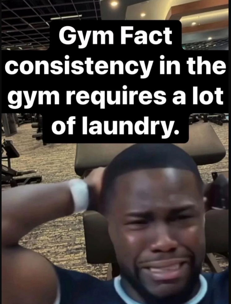 Gym Fact consistency in the gym requires a lot of laundry.