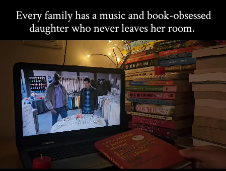 Every family has a music and book-obsessed daughter who never leaves her room. THE REJ JAR-Had NOK THIEF everything I know about Btc. love aldorion