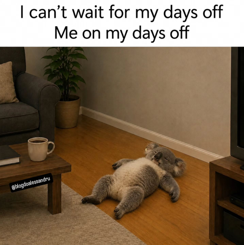 I can't wait for my days off Me on my days off @blogdoalessandru