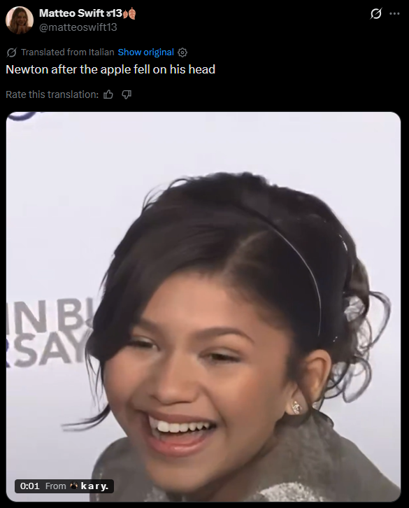 Matteo Swift 1390 @matteoswift13 Translated from Italian Show original ✪ Newton after the apple fell on his head Rate this translation: NB SAY 0:01 From kary.
