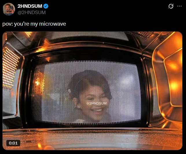 2HNDSUM @2HNDSUM pov: you're my microwave 0:01 2HNDSUM 0