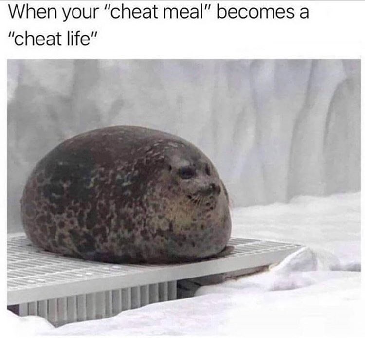 When your "cheat meal" becomes a "cheat life"
