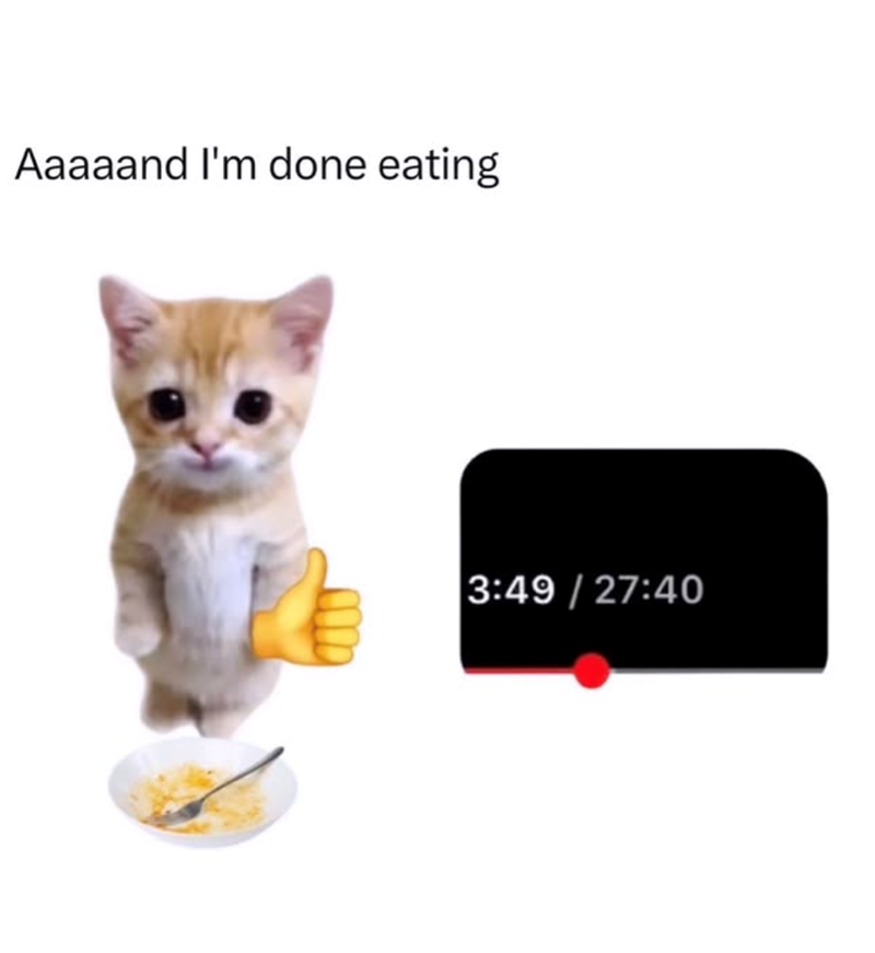 Aaaaand I'm done eating 3:49/27:40