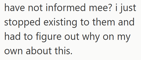 have not informed mee? i just stopped existing to them and had to figure out why on my own about this.