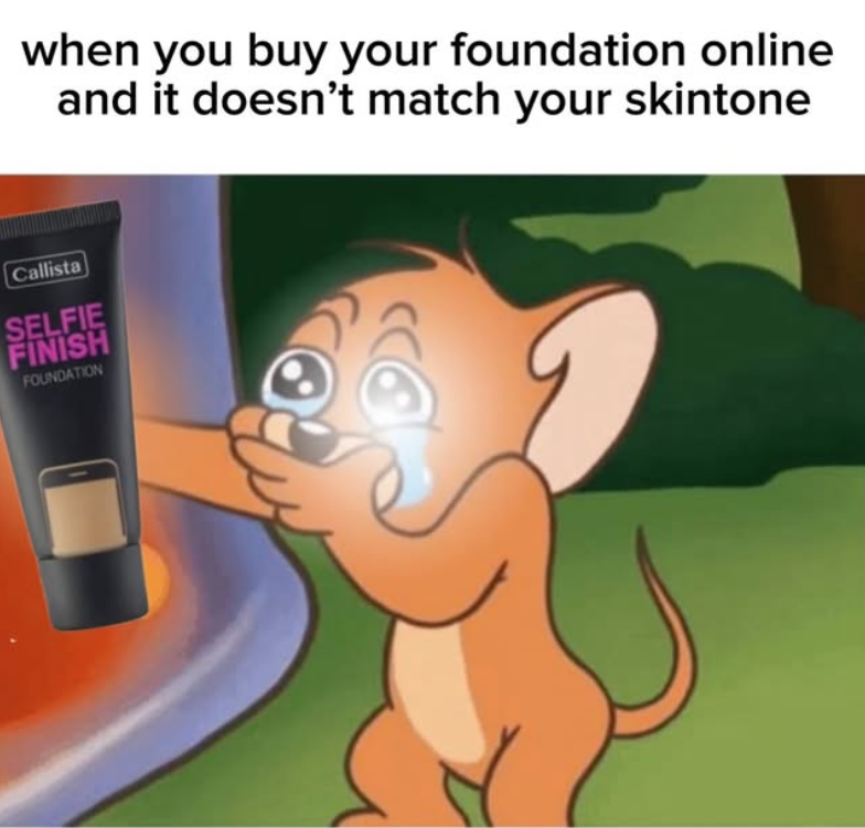 when you buy your foundation online and it doesn't match your skintone Callista SELFIE FINISH FOUNDATION