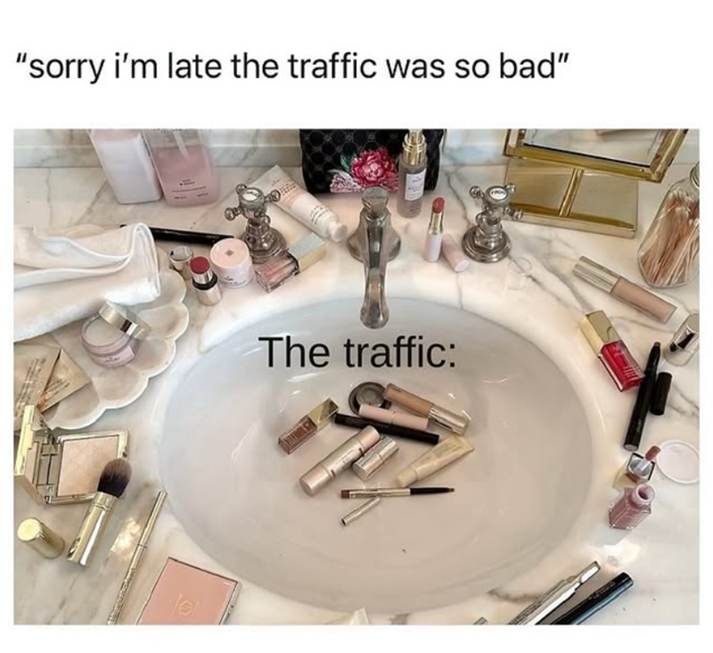 "sorry i'm late the traffic was so bad" le The traffic: