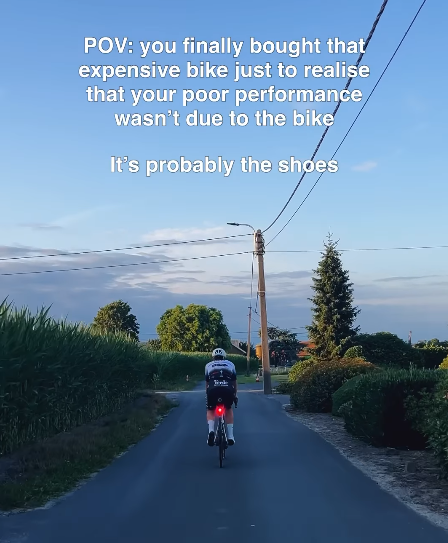 POV: you finally bought that expensive bike just to realise that your poor performance wasn't due to the bike It's probably the shoes
