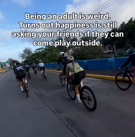 Being an adult is weird. Turns out happiness is still asking your friends if they can come play outside.