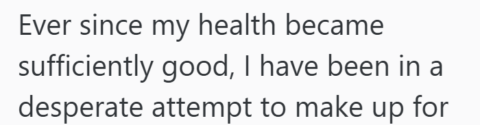 Ever since my health became sufficiently good, I have been in a desperate attempt to make up for