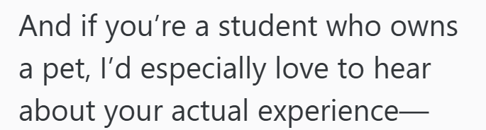 And if you're a student who owns a pet, I'd especially love to hear about your actual experience—