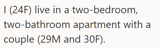 I (24F) live in a two-bedroom, two-bathroom apartment with a couple (29M and 30F).